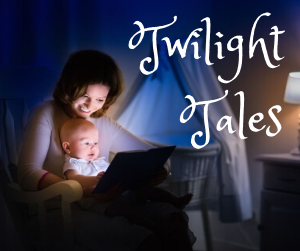 A mom reads with her baby on her lap in a darkened bedroom with text overlayed "Twilight Tales"