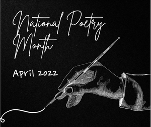 An illustrated hand writing with a nib pen. Text "National Poetry Month, April 2022"