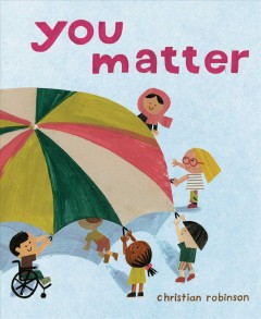 Cover of the book You Matter by Christian Robinson, with kids playing with a large parachute.